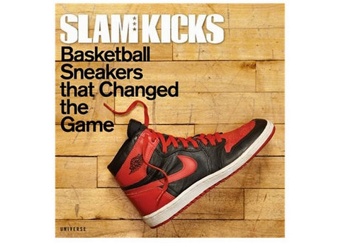 Slam Kicks: Basketball Sneaker That Changed The Game Book